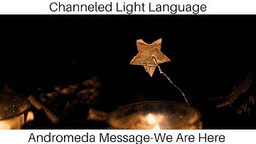 Channeled Light Language Messages from Andromeda