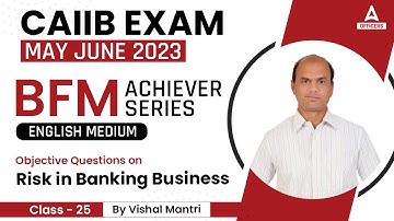 CAIIB May June 2023 | BFM | Achiever Series | English Medium | Class 25