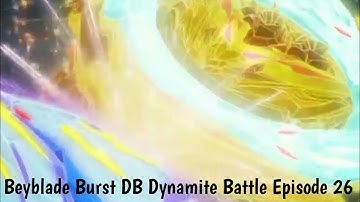 Beyblade Burst DB Dynamite Battle Episode 26 (AMV)