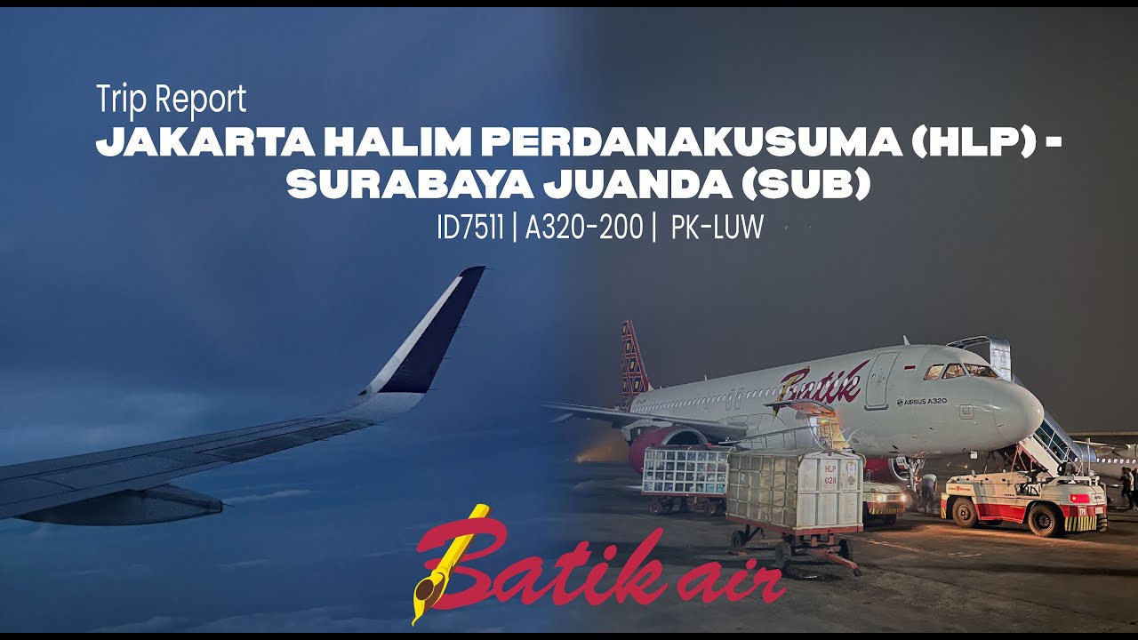 Trip Report Batik Air ID7511 | Jakarta Halim Perdanakusuma(HLP) - Surabaya(SUB) | A320-200 | PK-LUW
