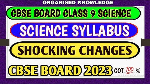 CLASS 9 SCIENCE SYLLABUS 2022-23 CBSE NCERT क्या CHANGE हुआ है???