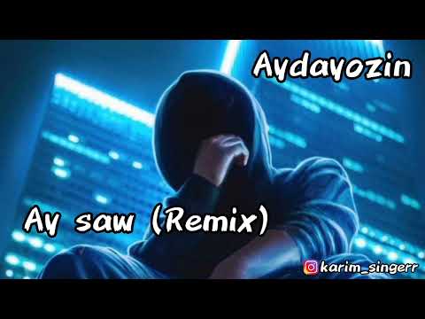 Aydayozin - Ay saw ( Toyhan.A - Remix )