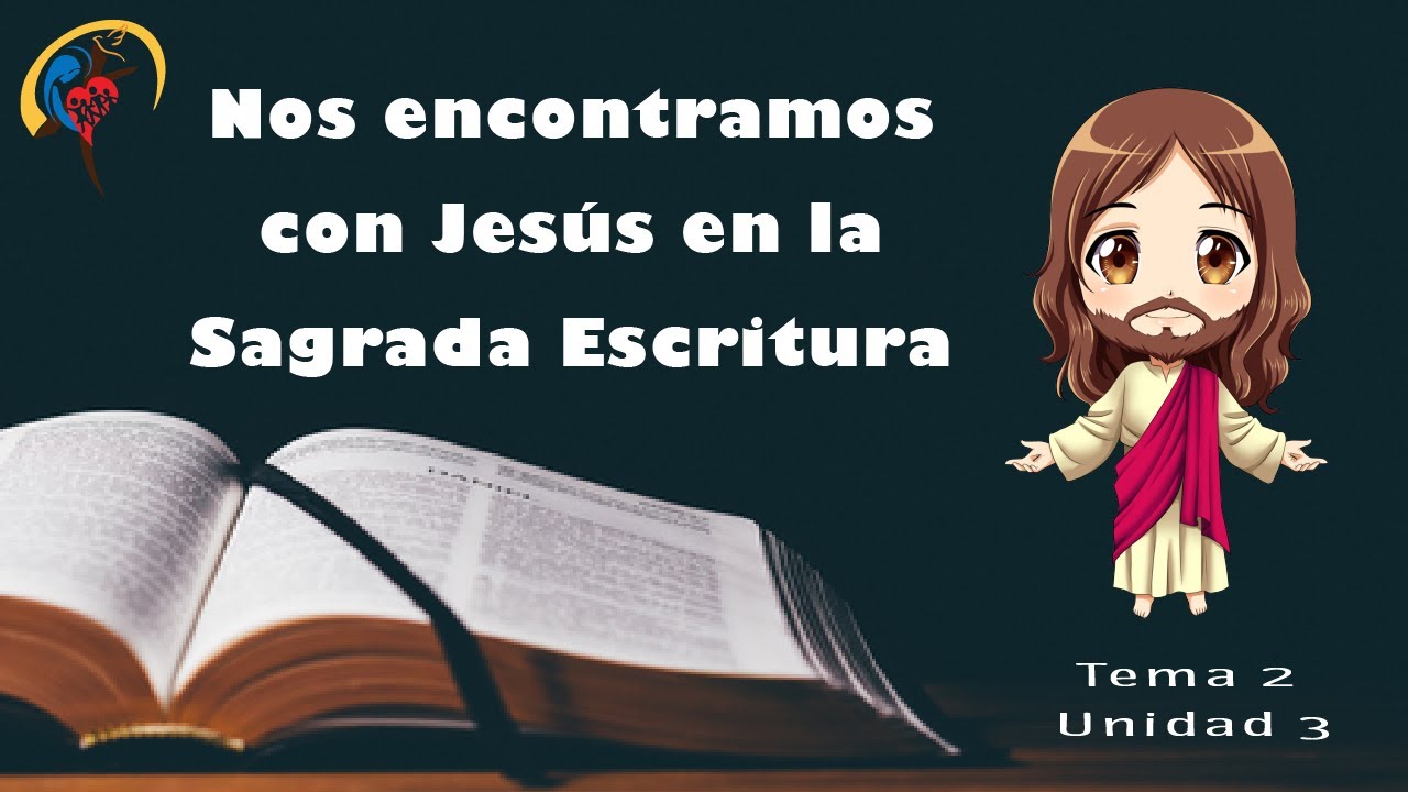 3er. Año.- Tema 2: "Nos encontramos con Jesús en la Sagrada Escritura