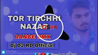 Tor Tirchhi Nazar Dance Rmx Dj D2Rd Dmt