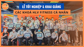 Lễ Khai Giảng & Tổng Kết Các Khoá Đào Tạo PT Fitness Tại GETFIT ACADEMY | Getfit Academy Official