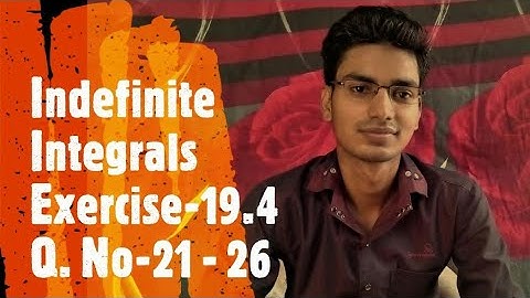 Indefinite integrals Exercise -19.4 Q. No- 21 to 26