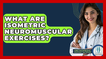 What Are Isometric Neuromuscular Exercises? - Orthopedic Support Network