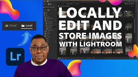 NEW Locally Edit and Store Images with Lightroom | Adobe Lightroom