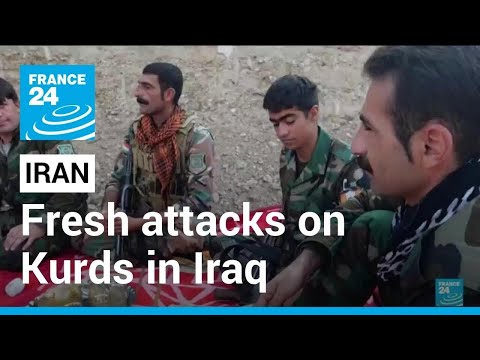 Iran Targets Kurdish Groups In Iraq In Fresh Attacks FRANCE 24 English