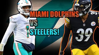 Miami Dolphins vs Pittsburgh Steelers Primetime Preview! | Miami Dolphins Fan | @1KFLeXin