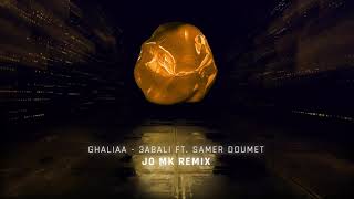 GHALIAA - 3ABALI FT SAMER DOUMET ( JO MK REMIX 2020 )