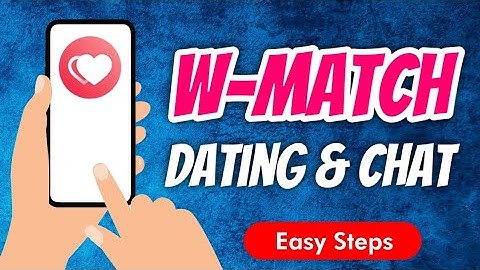 W-Match: Video Dating & Chat App Full Review