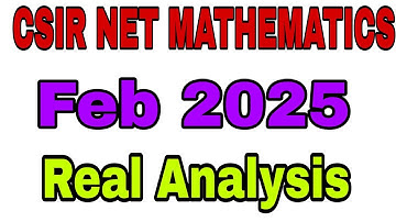 CSIR NET FEB 2025 MATHEMATICS SOLUTION|| CSIR NET FEB 2025 REAL ANALYSIS SOLUTION