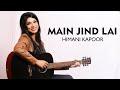 Main Jind Lai | Himani Kapoor | Super Hit Punjabi by Arslan Riaz | Suristaan Music