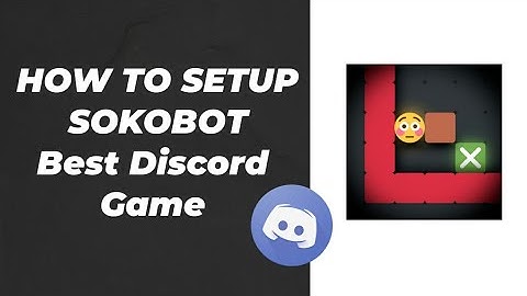 how to setup Sokobot discord very easily on your smartphone Android/iOS | Games & Fun