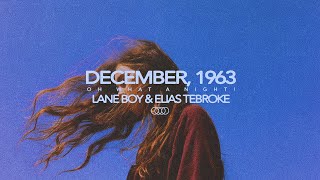 Lane Boy & Elias Tebroke - December, 1963 (Oh What A Night)