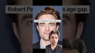 Robert Pattinson Fears Age Gap