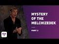 The mystery of the melchizedek  part 2