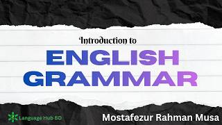 Introduction to English Grammar  || Fundamental English Grammar  || Language Hub BD