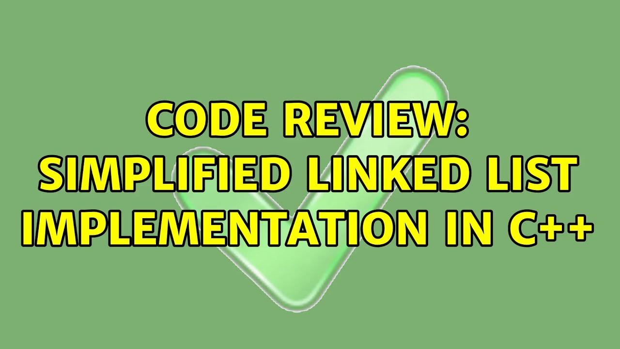 Code Review: Simplified Linked List Implementation in C++ - YouTube