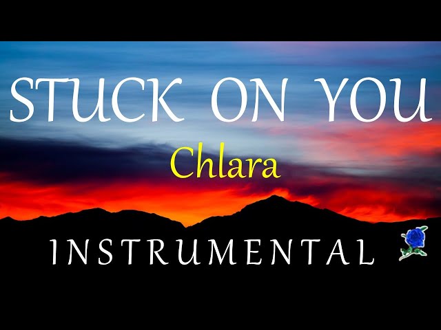 STUCK ON YOU  -  INSTRUMENTAL Female Version CHLARA class=