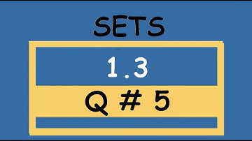 Sindh Board | Sets Exercise 1.3 | Maths Chapter 1 Sets Exercise 1.3| Ques # 5