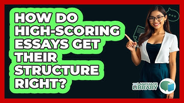 How Do High-scoring Essays Get Their Structure Right? - The Language Library