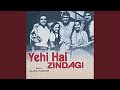 Dilruba Aa Meri Bahon Mein (Yehi Hai Zindagi / Soundtrack Version)