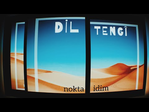 Dil Tengî - Nokta İdim