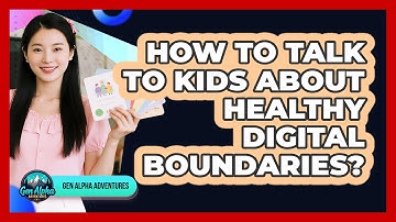 How To Talk To Kids About Healthy Digital Boundaries?