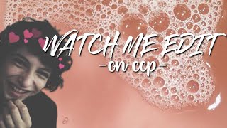 Watch me edit|ccp - edit tutorials