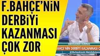 Galatasaray-Fenerbahçe maçı öncesi Abdülkerim Durmaz'ın gözü korktu