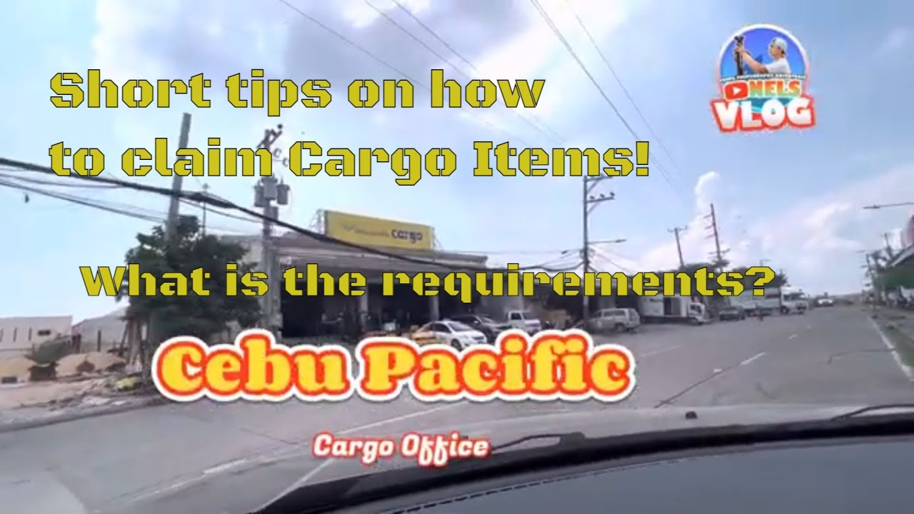 requirement-s-on-how-to-claim-items-to-cebu-pacific-cargo-nels-vlog