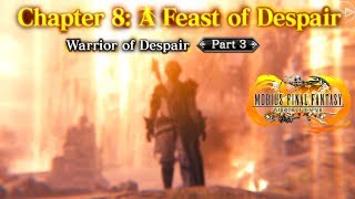 Warrior of Despair Chapter 8: A Feast of Despair Part 3 Cutscenes | Mobius Final Fantasy
