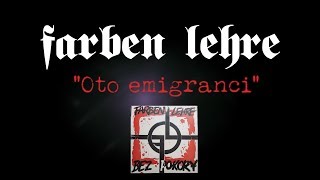 Video thumbnail of "Farben Lehre - Oto Emigranci | "Bez pokory" | wersja winylowa (cała płyta) | Arston | 1991"