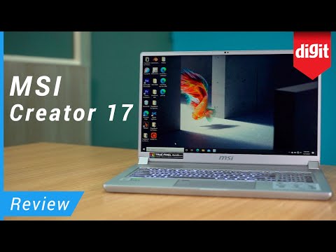 MSI Creator 17 Laptop Review (Performance, Gaming, Display, Upgradability & more)