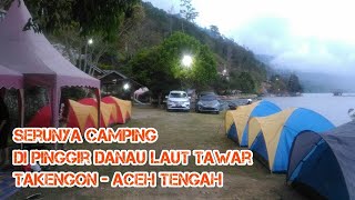 Serunya Camping dipinggir Danau Laut Tawar, Takengon  Aceh Tengah