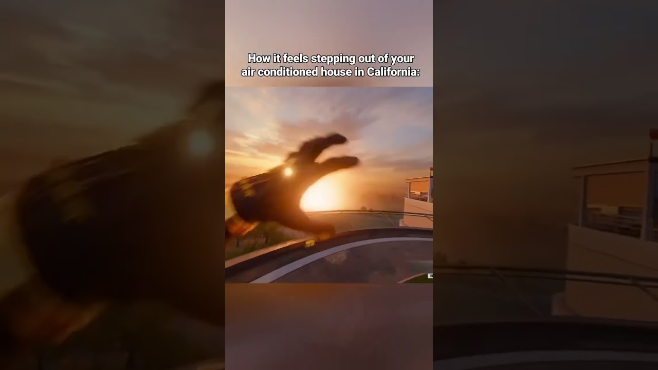 How it feels to step out of your air conditioned house in California