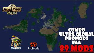 ETS 2 | 1.59 | COMBO DE MAPAS ULTRA GLOBAL PROMODS EAA COM 89 MODS DE MAPAS | SEQUÊNCIA DOS MODS