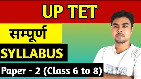 UP TET Syllabus || UPTET Paper - 2 Syllabus || UPTET Class 6 to 8 complete Syllabus. 🔥🔥