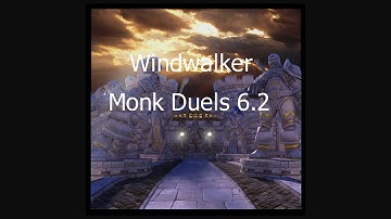 6.2 Windwalker Monk Duels