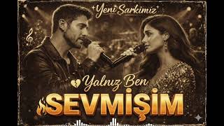 Yalnız Ben Sevmişim | Duygusal Arabesk Aşk Şarkısı 2026 | MüzikMax