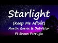Martin Garrix & DubVision - Starlight (Keep Me Afloat) Ft Shaun Farrugia (Lyrics Video)