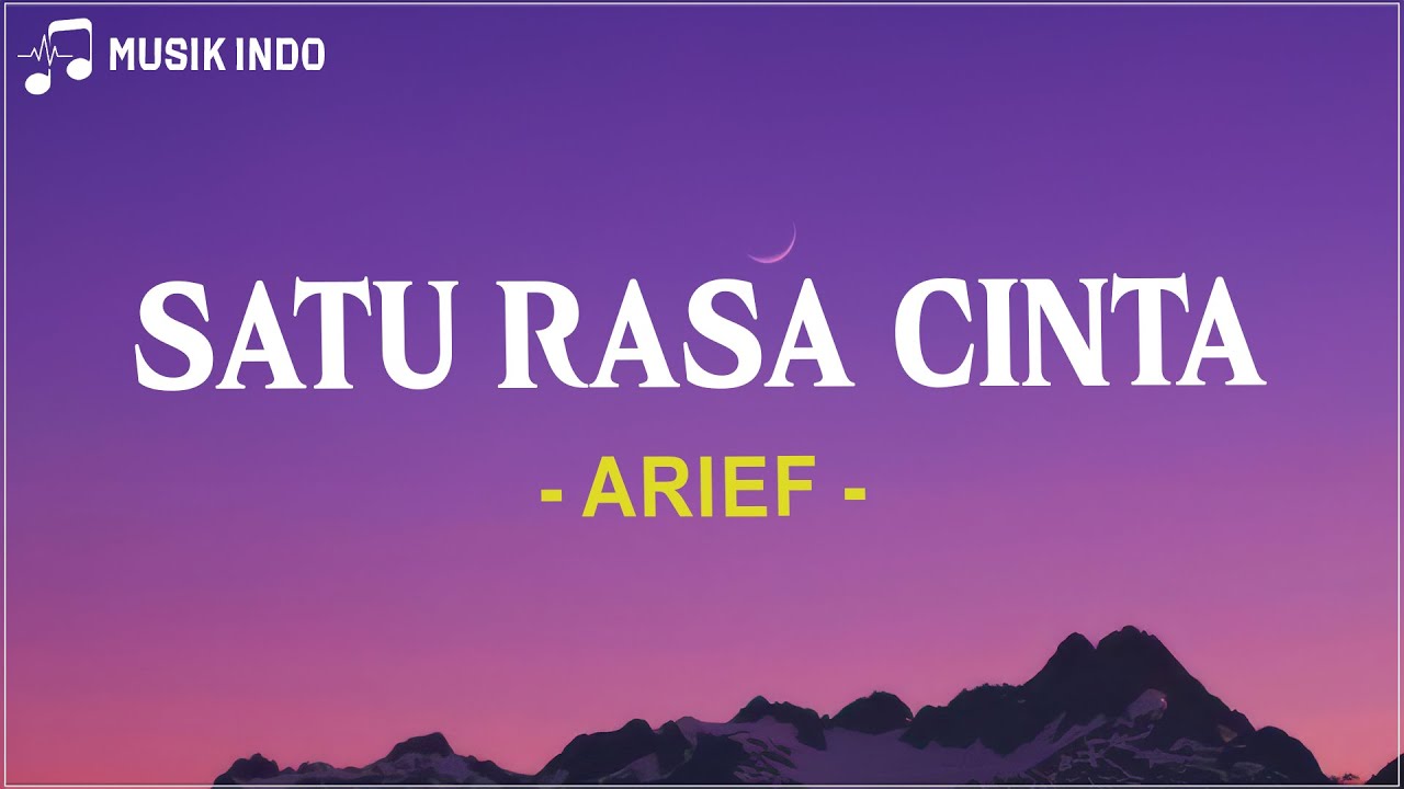 Satu Rasa Cinta - Arief (Lirik Lagu) - YouTube