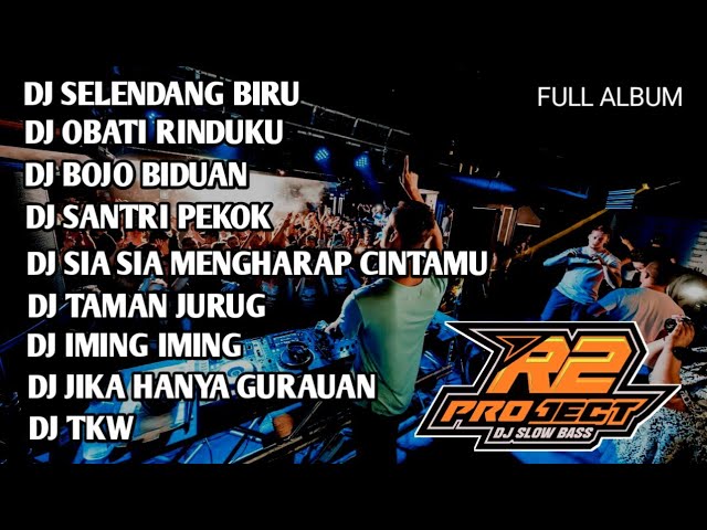 DJ FULL ALBUM SELENDANG BIRU BASS HOREG BY R2 PROJECT class=