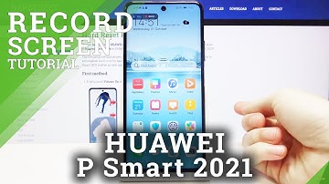 How to Record Screen on HUAWEI P Smart 2021 – Catch Screen Actions