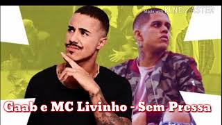 Gaab e MC Livinho - Sem Pressa (Download mp3)