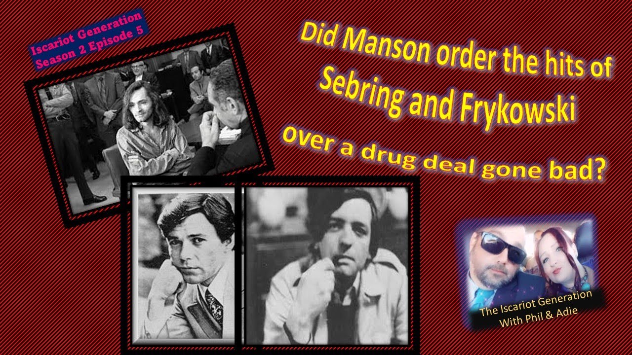 Did Manson Order the Hits of Sebring and Frykowski Over a Drug Deal Gone Bad?