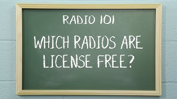 Which Radios Are License Free? | Radio 101