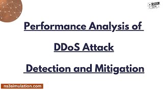 Performance Analysis of DDoS Attack Detection and Mitigation